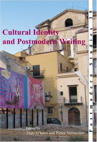 Cultural Identity And Postmodern Writing Theo Dhaen Pieter Vermeulen