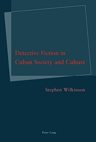 Detective Fiction In Cuban Society And Culture 1st Edition Stephen Wilkinson