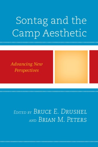 Sontag And The Camp Aesthetic Advancing New Perspectives Bruce E Drushel