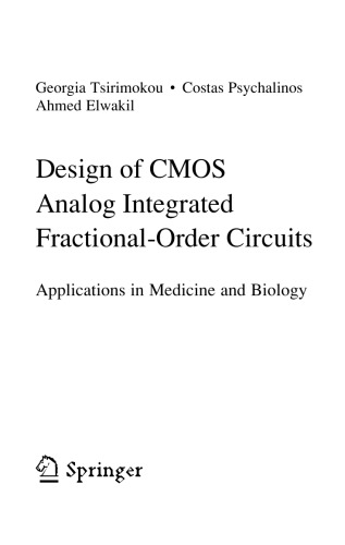 Design Of Cmos Analog Integrated Fractionalorder Circuits Applications In Medicine And Biology Georgia Tsirimokou