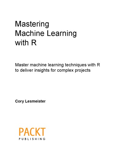 Mastering Machine Learning With R Cory Lesmeister