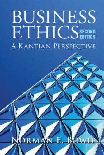 Business Ethics A Kantian Perspective 2nd Norman E Bowie