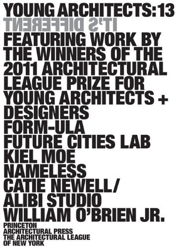 Young Architects 13 The Architectural League Of New York