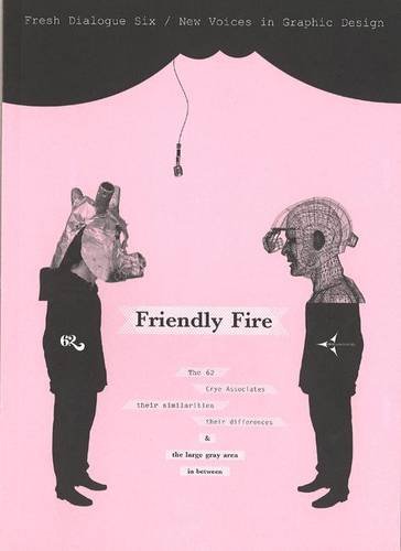 Fresh Dialogue 6 Friendly Fire 1st Edition Aiga New York Chapter