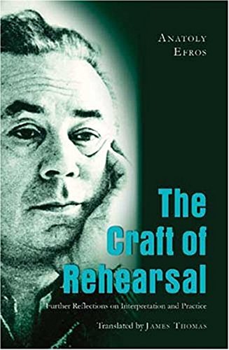 The Craft Of Rehearsal Further Reflections On Interpretation And Practice James Thomas