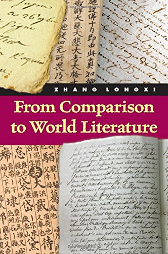 From Comparison To World Literature Longxi Zhang