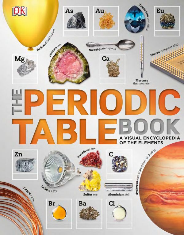 The Periodic Table Book A Visual Encyclopedia Of The Elements Dk