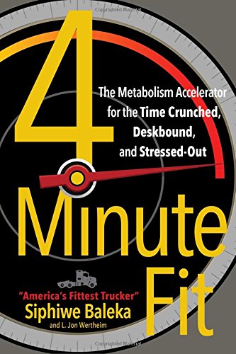 4minute Fit The Metabolism Accelerator For The Time Crunched Deskbound And Stressedout 1st Edition Siphiwe Baleka