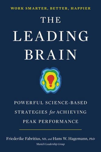 The Leading Brain Powerful Sciencebased Strategies For Achieving Peak Performance Friederike Fabritius
