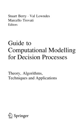 Guide To Computational Modelling For Decision Processes Theory Algorithms Techniques And Applications Stuart Berry