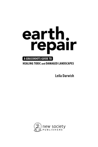 Earth Repair A Grassroots Guide To Healing Toxic And Damaged Landscapes Leila Darwish