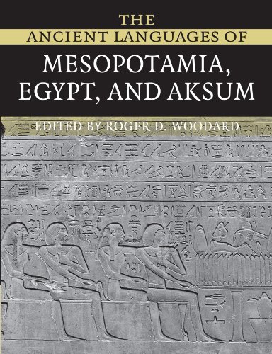 The Ancient Languages Of Mesopotamia Egypt And Aksum Roger D Woodard