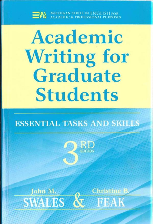 Academic Writing For Graduate Students Essential Tasks And Skills 3rd Edition John M Swales
