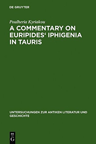 A Commentary On Euripides Iphigenia In Tauris Poulheria Kyriakou