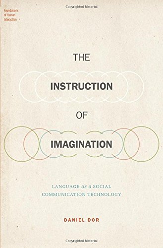The Instruction Of Imagination Language As A Social Communication Technology 1st Edition Daniel Dor