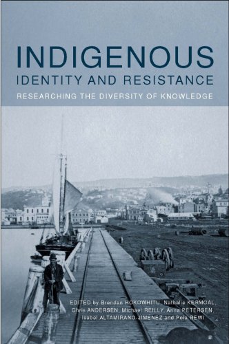 Indigenous Identity And Resistance Researching The Diversity Of Knowledge Brendan Hokowhitu