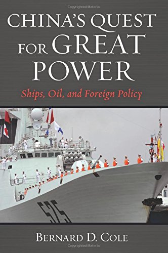 Chinas Quest For Great Power Ships Oil And Foreign Policy Bernard D Cole