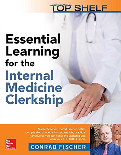 Essential Learning For The Internal Medicine Clerkship 1st Edition Conrad Fischer