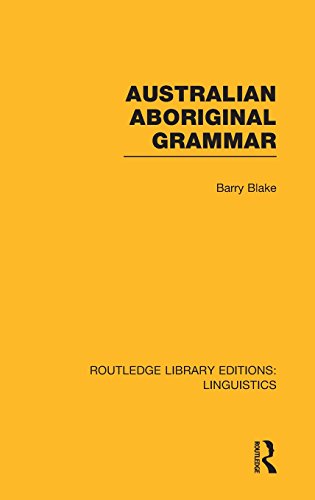 Australian Aboriginal Grammar Reprint Barry Blake