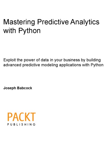Mastering Predictive Analytics With Python Joseph Babcock