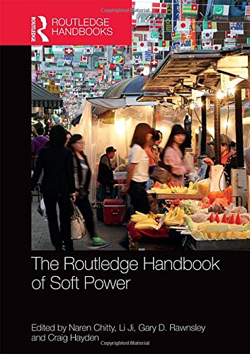 The Routledge Handbook Of Soft Power Naren Chitty Li Ji Gary D Rawnsley