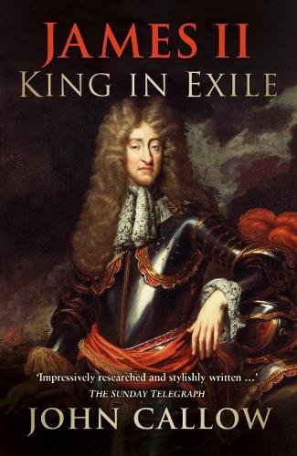 James Ii King In Exile John Callow