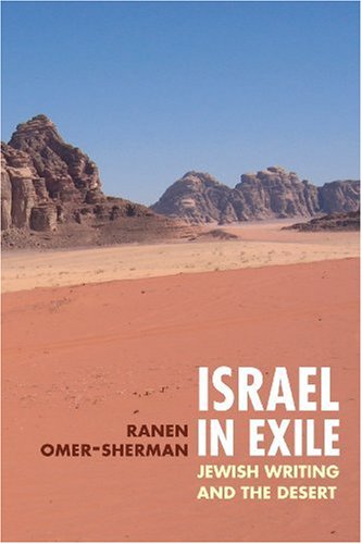 Israel In Exile Jewish Writing And The Desert Ranen Omersherman