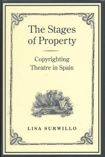 The Stages Of Property Copyrighting Theatre In Spain 1st Lisa Surwillo