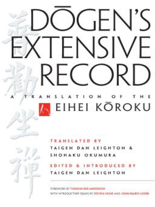 Dogens Extensive Record A Translation Of The Eihei Koroku Leighton