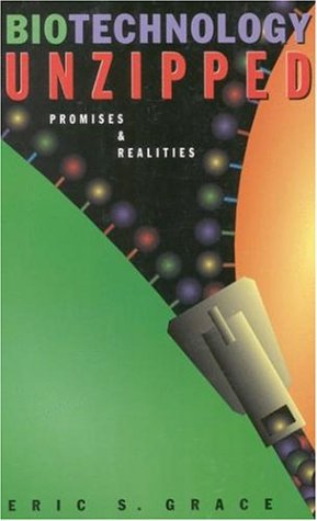 Biotechnology Unzipped Promises Realities 2nd Edition Grace