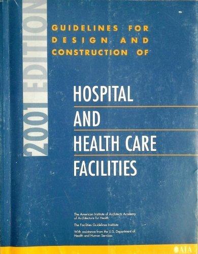 Guidelines For The Design And Construction Of Hospital And Health Care Facilities 2001th Edition Facility Guidelines Institute