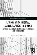 Living With Digital Surveillance In China Citizens Narratives On Technology Privacy And Governance 1st Edition Ariane Olliermalaterre