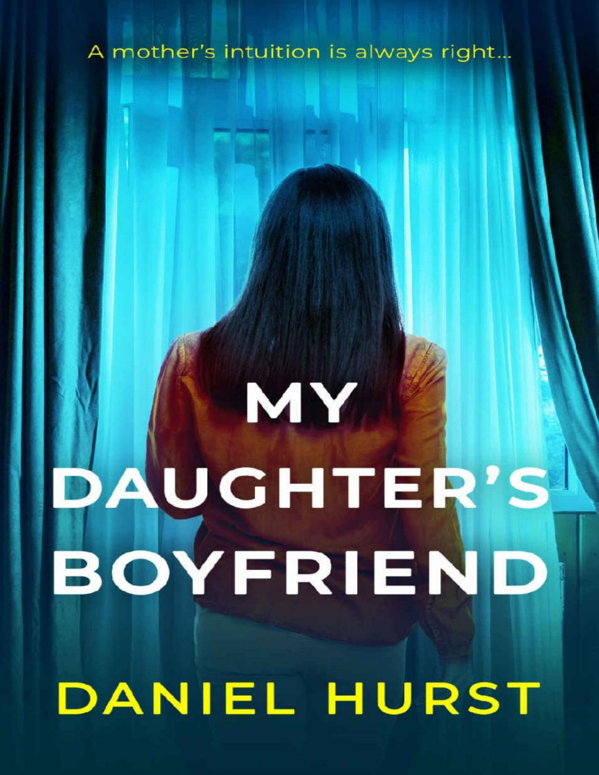 My Daughters Boyfriend A Gripping Psychological Thriller With A Shock Ending Daniel Hurst