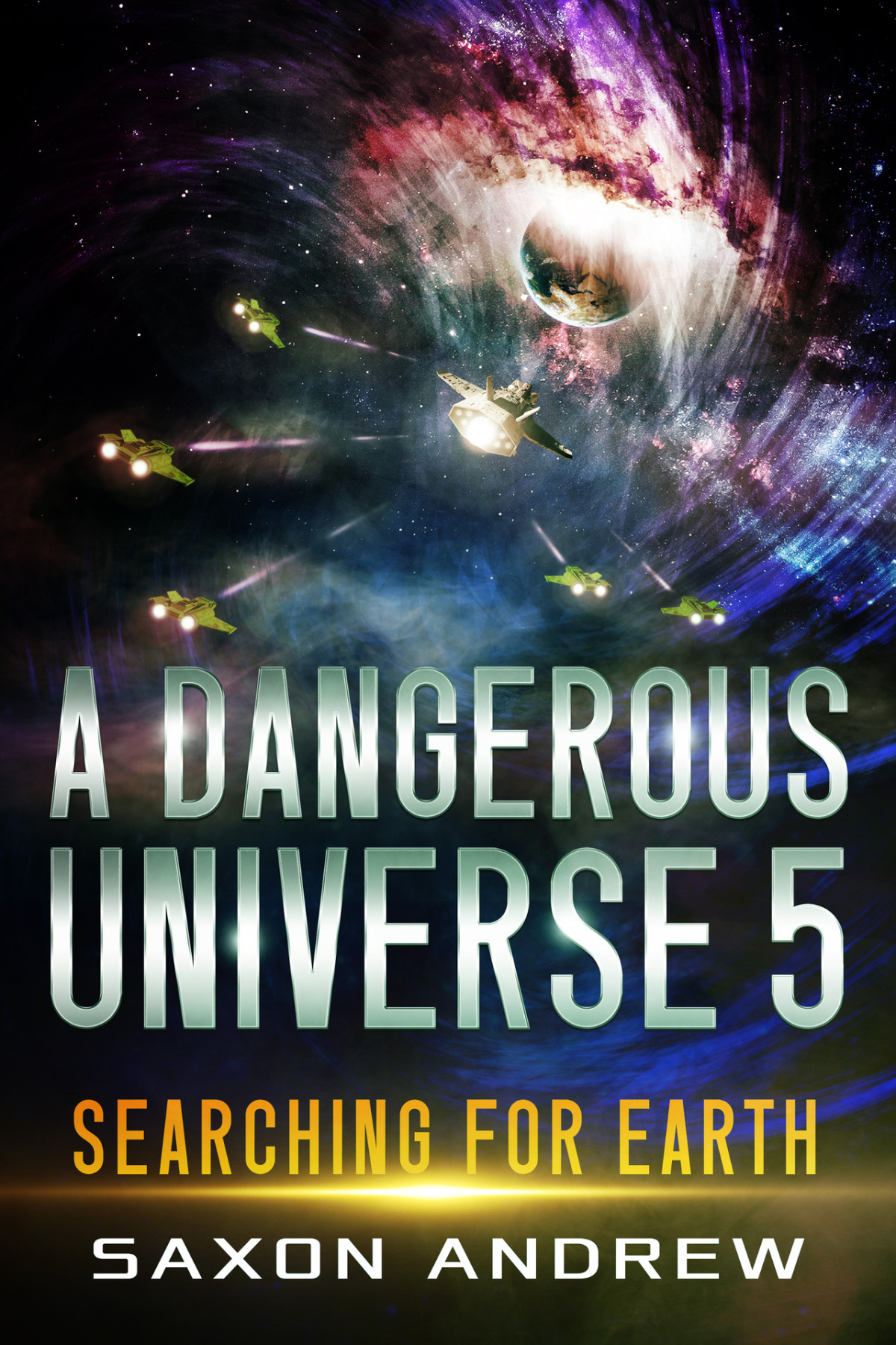 A Dangerous Universe 5 Searching For Earth Saxon Andrew