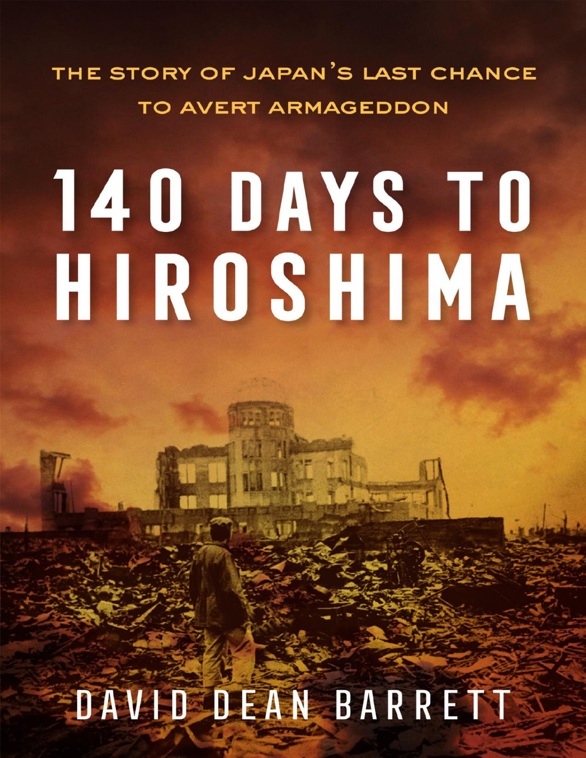 140 Days To Hiroshima David Dean Barrett