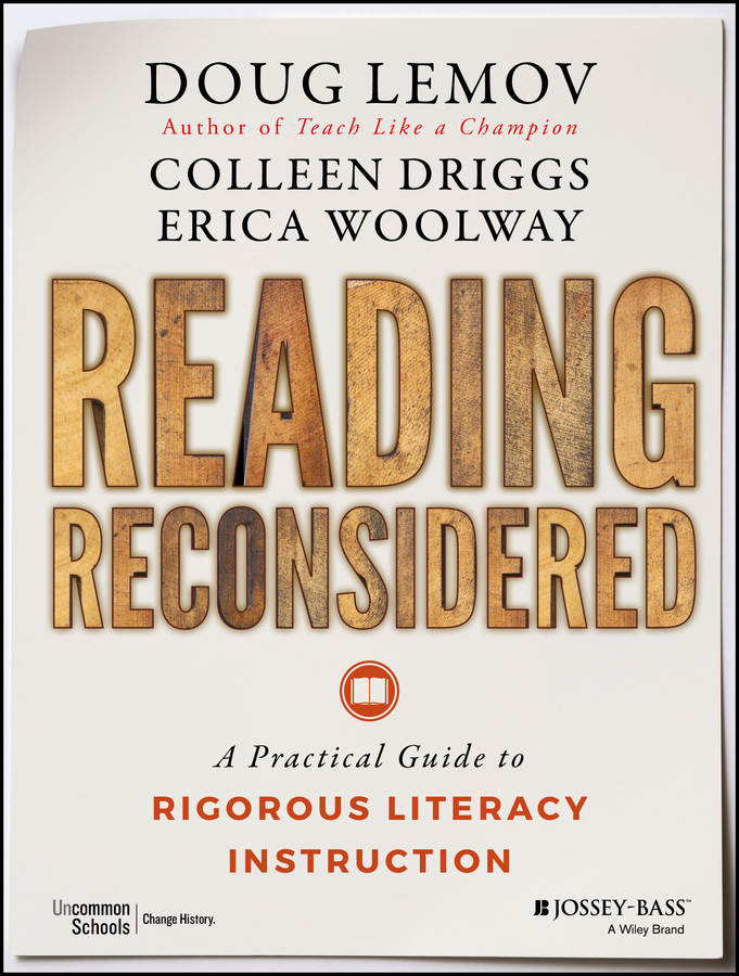 Reading Reconsidered A Practical Guide To Rigorous Literacy Instruction Doug Lemov