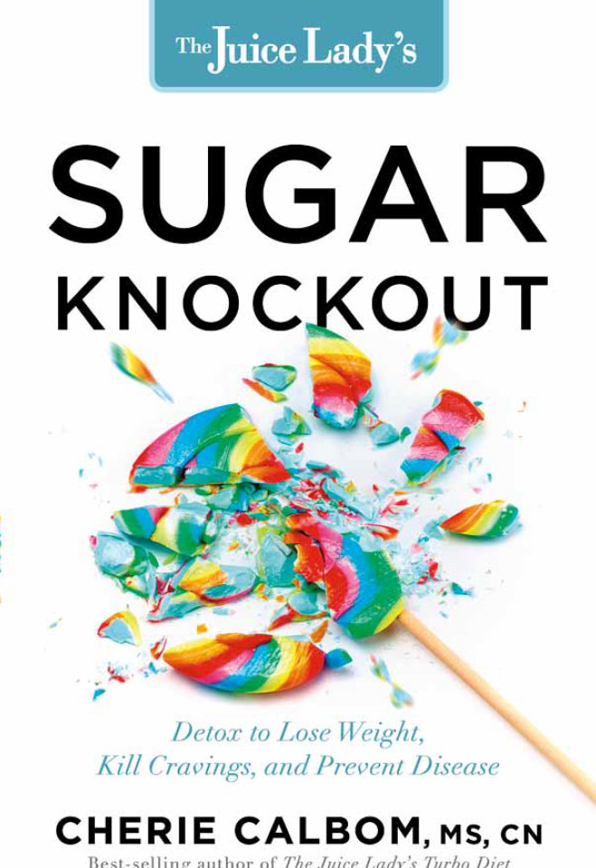 The Juice Ladys Sugar Knockout Cherie Calbom