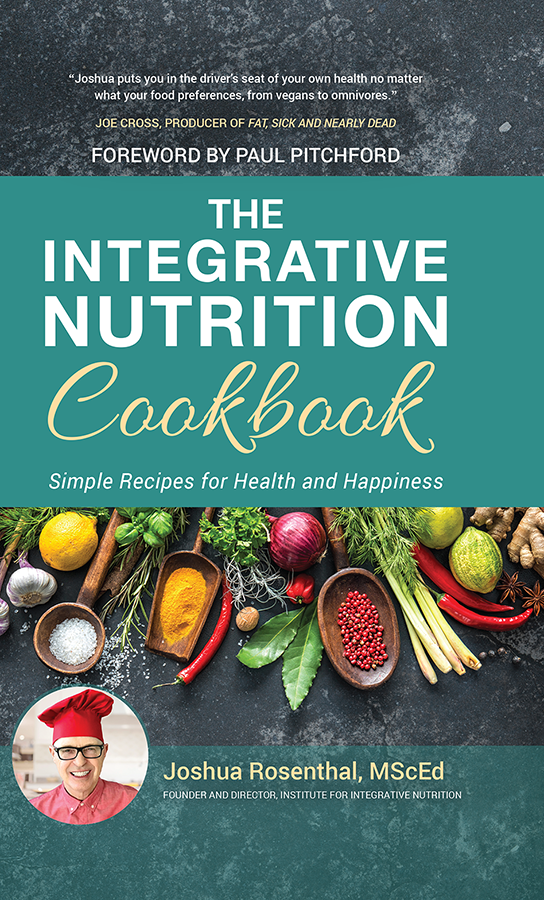 The Integrative Nutrition Cookbook Joshua Rosenthal