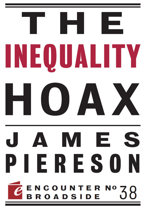 The Inequality Hoax James Piereson
