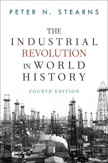 The Industrial Revolution In World History 4th Edition Peter N Stearns