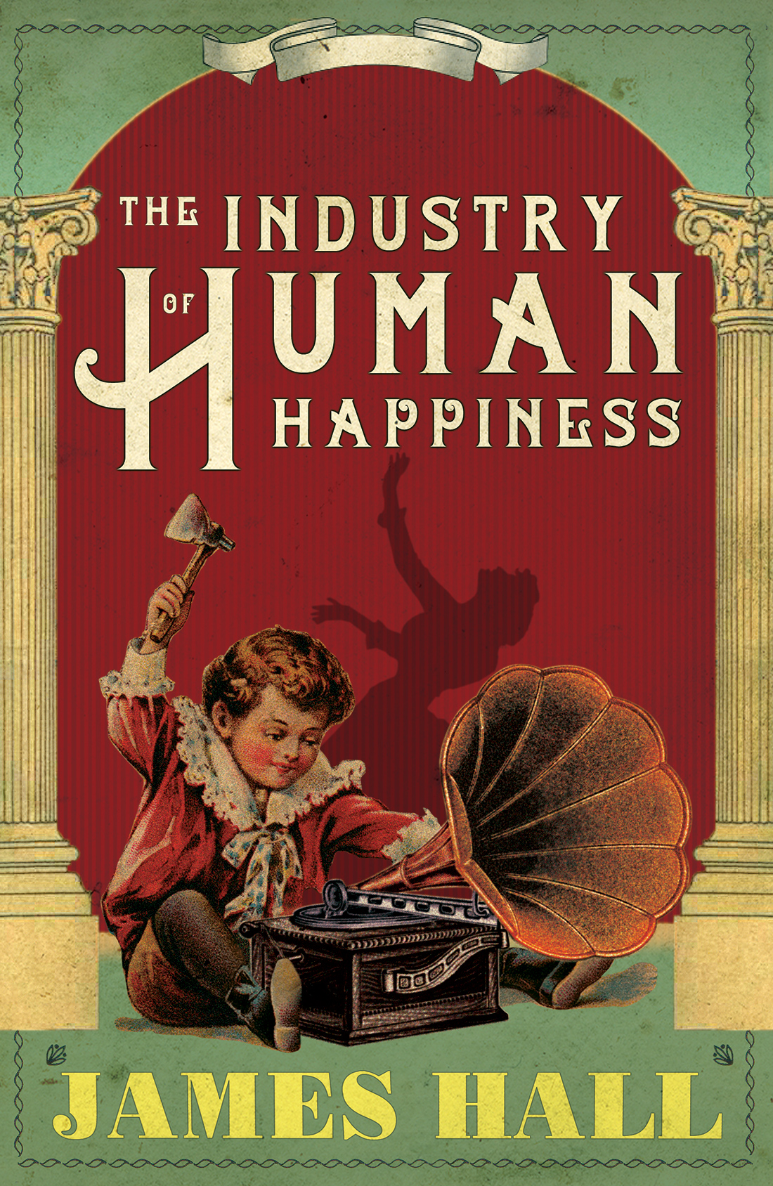 The Industry Of Human Happiness James Hall