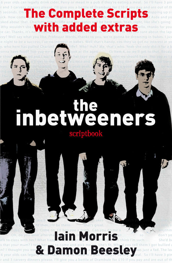 The Inbetweeners Scriptbook Damon Beesley Iain Morris