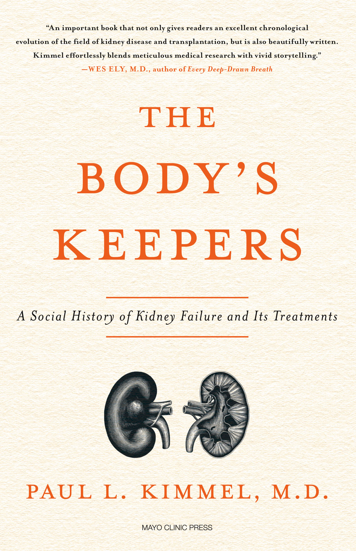 The Bodys Keepers A Social History Of Kidney Failure And Its Treatments Paul L Kimmel