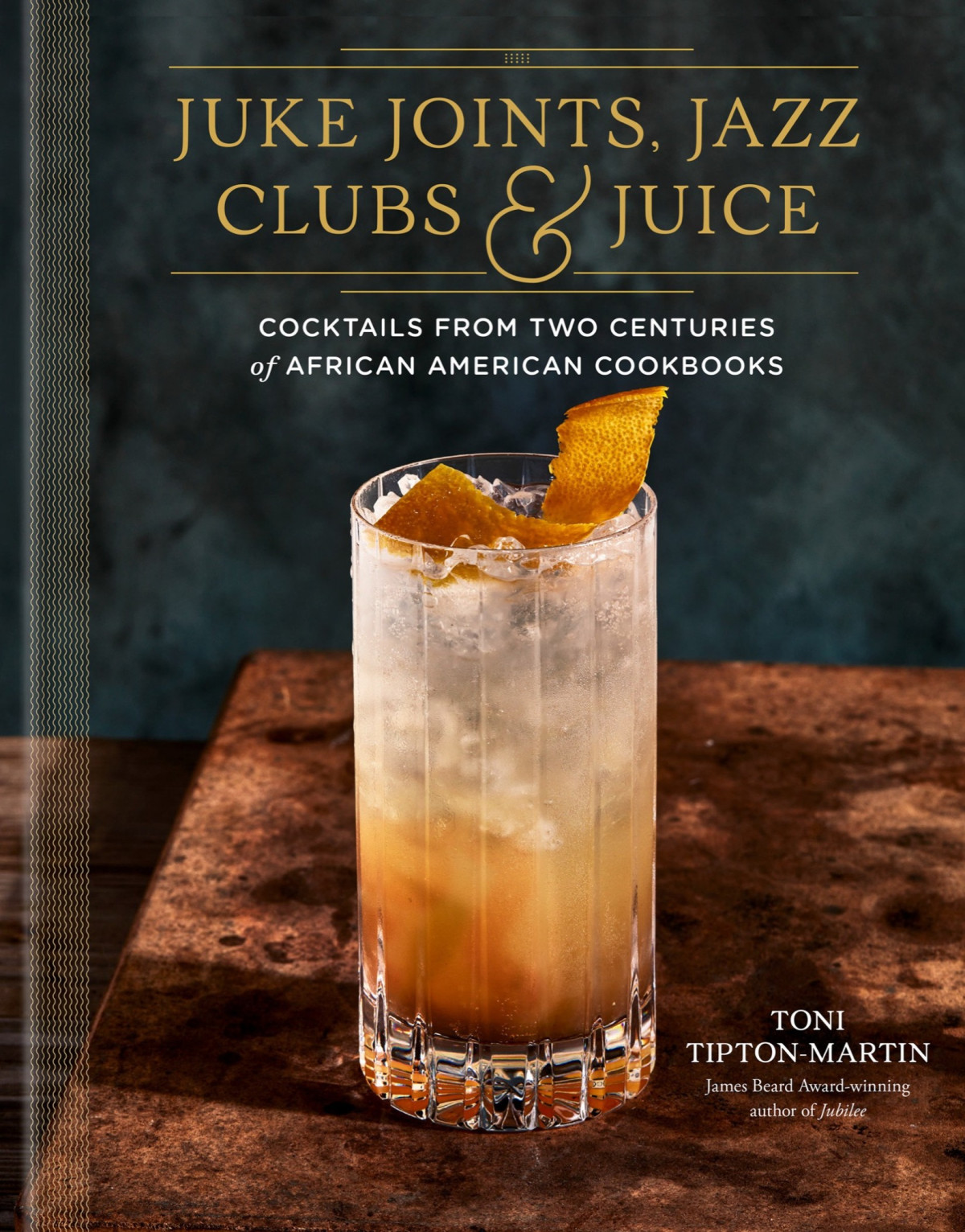 Juke Joints Jazz Clubs And Juice Cocktails From Two Centuries Of African American Cookbooks Toni Tiptonmartin