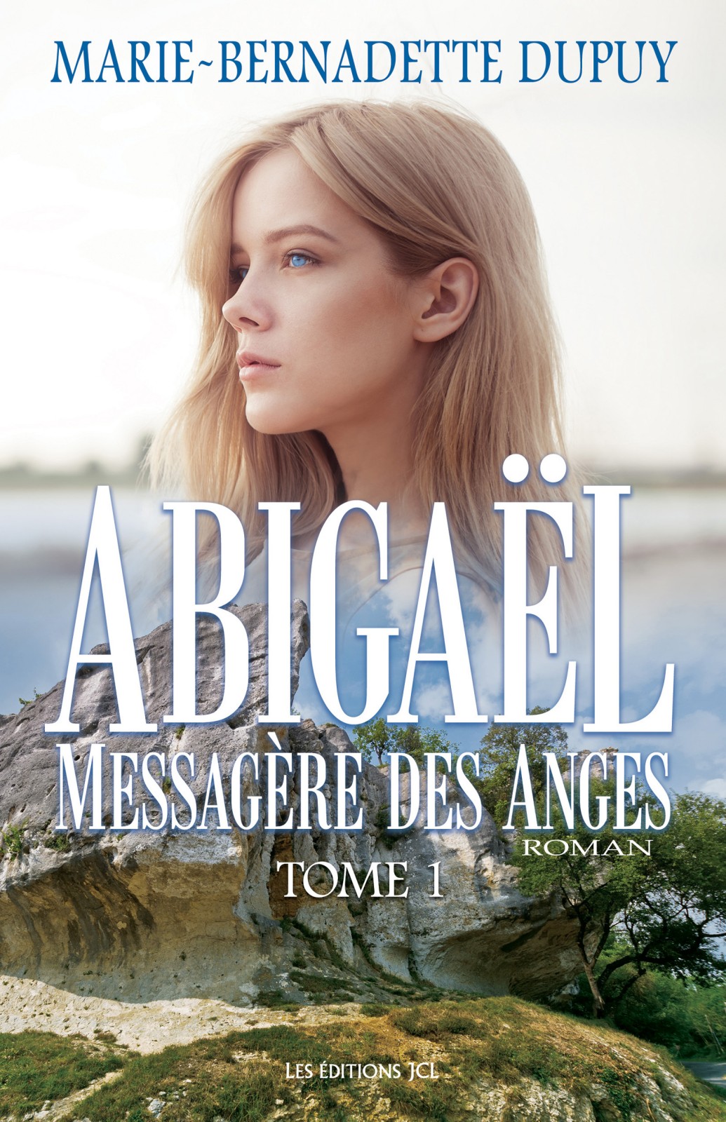 Abigal Messagre Des Anges Tome 1 2017 Dupuy Mariebernadette