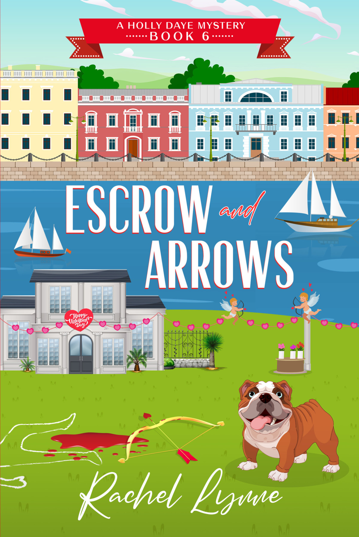 Escrow And Arrows A Holly Daye Mystery Book 6 Rachel Lynne