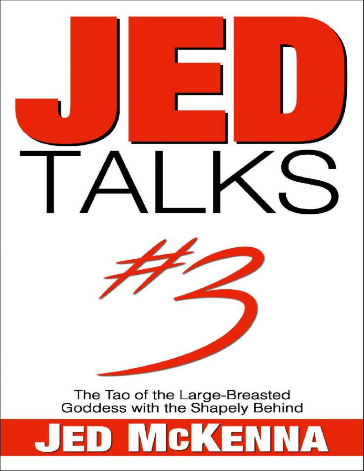 Jed Talks 3 The Tao Of The Largebreasted Goddess With The Shapely Behind Jed Mckenna
