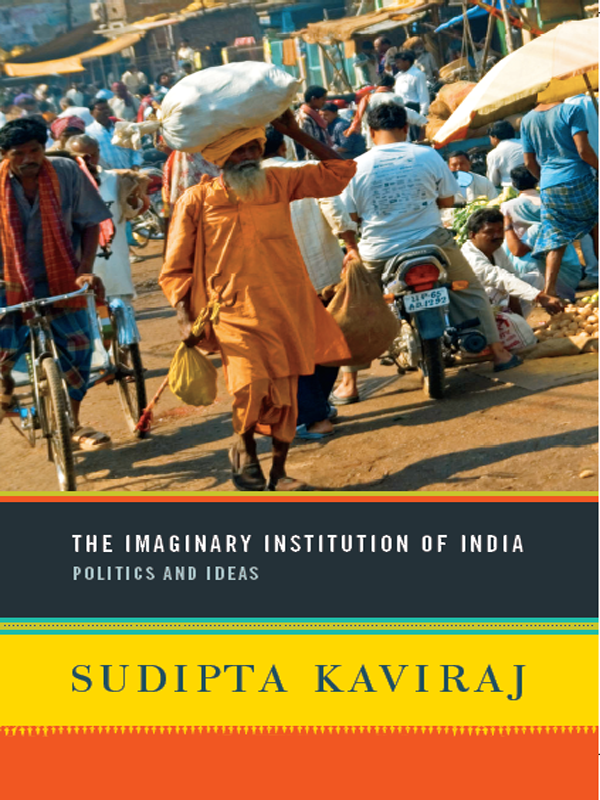 The Imaginary Institution Of India Kaviraj Sudipta