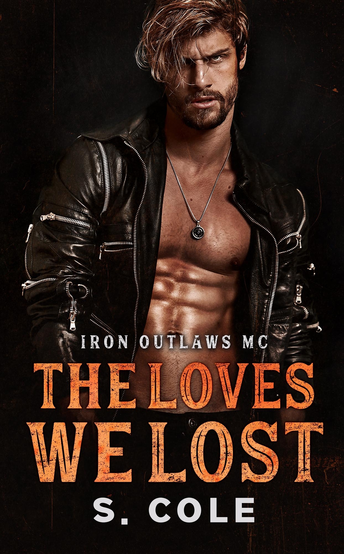 The Loves We Lost Iron Outlaws Mc Book 6 Scarlett Cole S Cole
