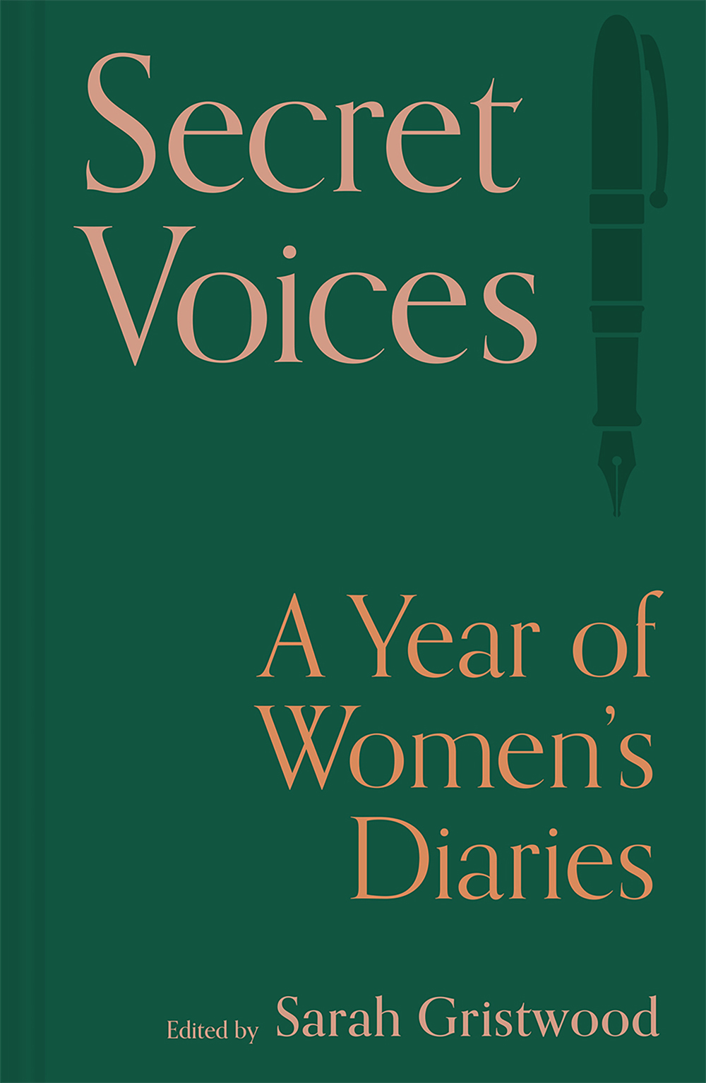 Secret Voices A Year Of Womens Diaries Sarah Gristwood
